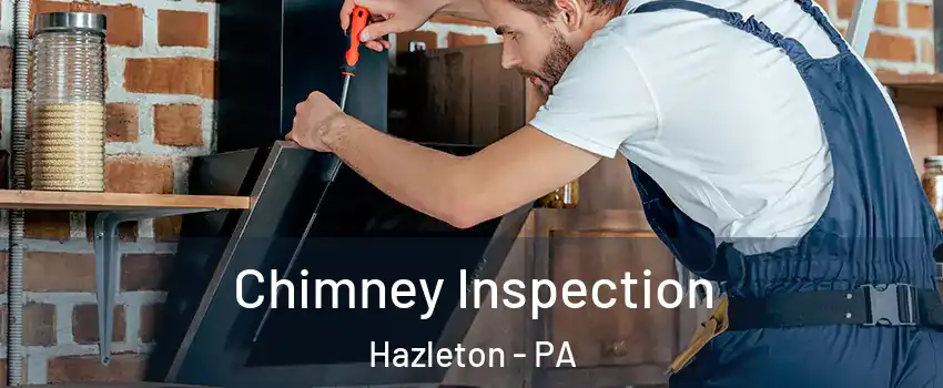 Chimney Inspection Hazleton - PA