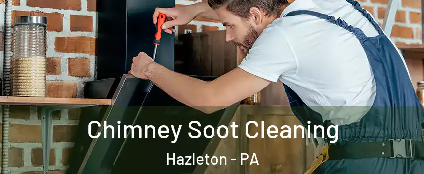  Chimney Soot Cleaning Hazleton - PA