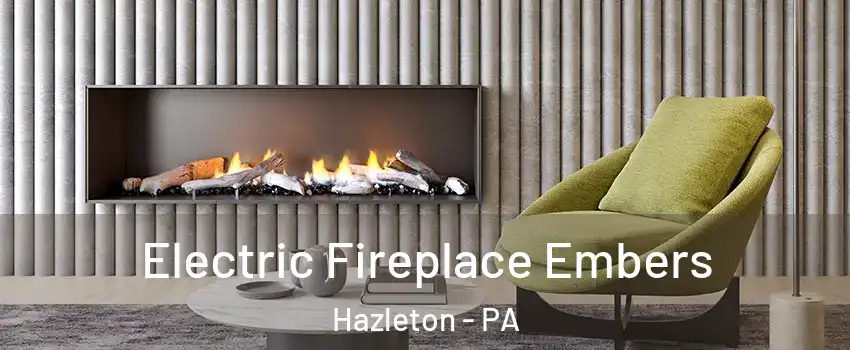  Electric Fireplace Embers Hazleton - PA