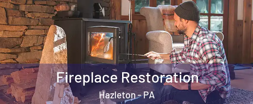  Fireplace Restoration Hazleton - PA