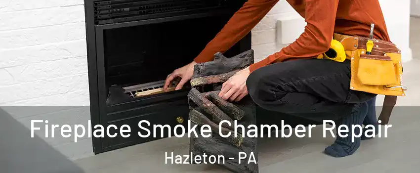  Fireplace Smoke Chamber Repair Hazleton - PA