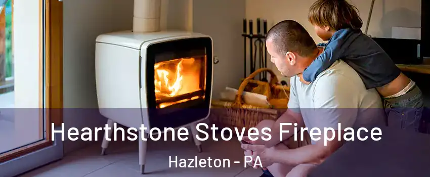  Hearthstone Stoves Fireplace Hazleton - PA