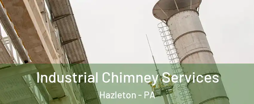  Industrial Chimney Services Hazleton - PA