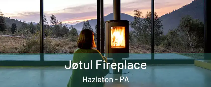 Jøtul Fireplace Hazleton - PA