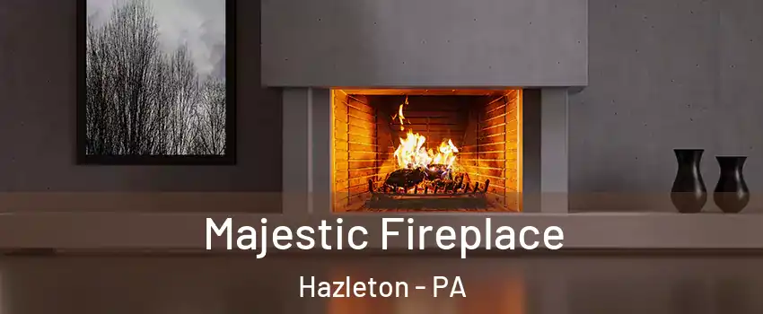  Majestic Fireplace Hazleton - PA