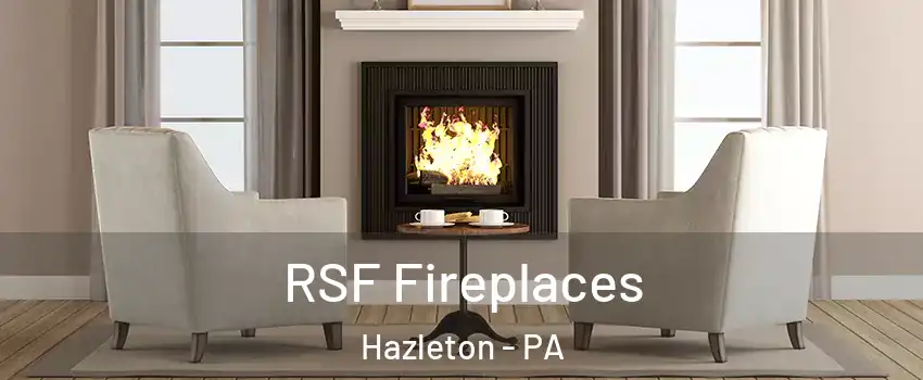  RSF Fireplaces Hazleton - PA